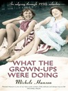 What the Grown-ups Were Doing (eBook)